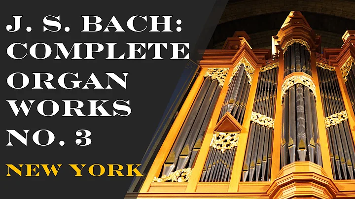 J. S. Bach: The Complete Organ Works #3 St Thomas ...