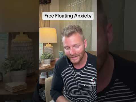 Free Floating Anxiety.