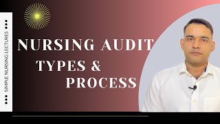 Nursing Audit  :Types And Process, Simple Explanation