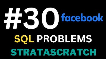 Episode 30 - Solving REAL SQL Interview Problems with StrataScratch (Facebook Edition)