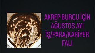 AKREP BURCU İÇİN AĞUSTOS AYI İŞ/PARA/KARİYER FALI 💰#akrep #akrepburcu #kahvefalı #tarot #energy 