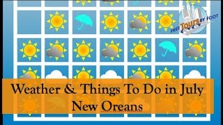 Things to Do and Weather in New Orleans in July