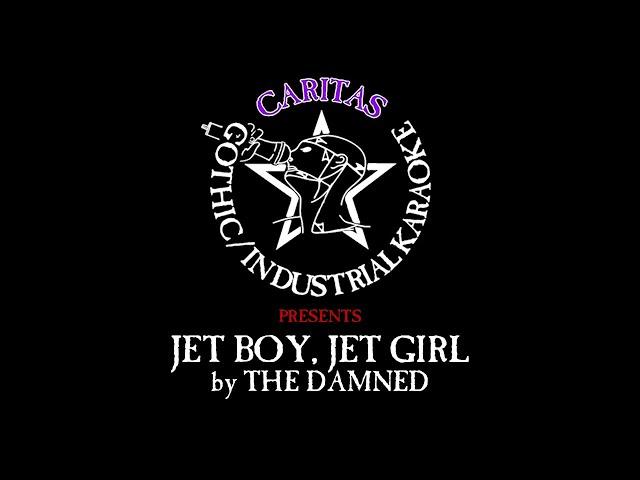 The Damned - Jet Boy Jet Girl - Karaoke w. Lyrics - Caritas Goth