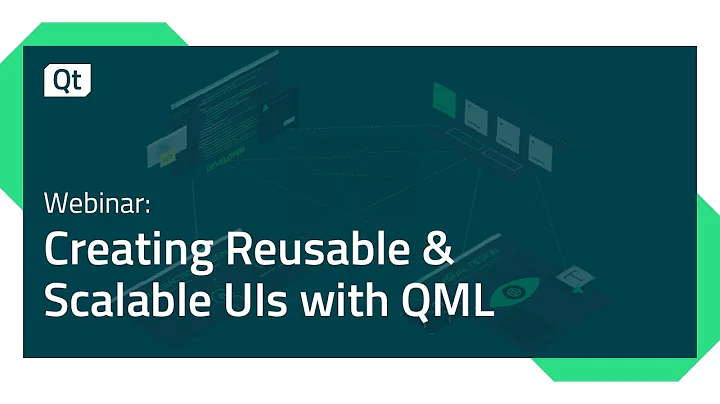 Webinar: Creating Reusable and Scalable UIs with QML