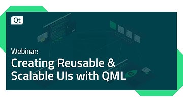 Webinar: Creating Reusable and Scalable UIs with QML