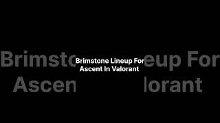 Brimstone Lineup For Ascent✅🔥 #valorant #shorts #viral #jett #reyna #trending #lineups #funny#clutch