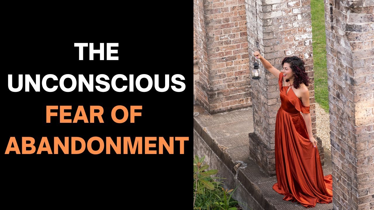 The Unconscious Fear of Abandonment YouTube