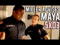 Miller advises Maya 5x03