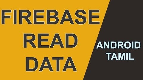 How To Read Data From Firebase Database  | Android App Development in Tamil