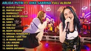 Arlida Putri FT Dike Sabrina Full Album Pilihan 2023 | Alololo Sayang - Pantun Janda - Pambasilet