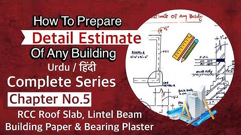 How To Prepare Detail Estimate | Building Estimation | Complete Series Chapter No 5