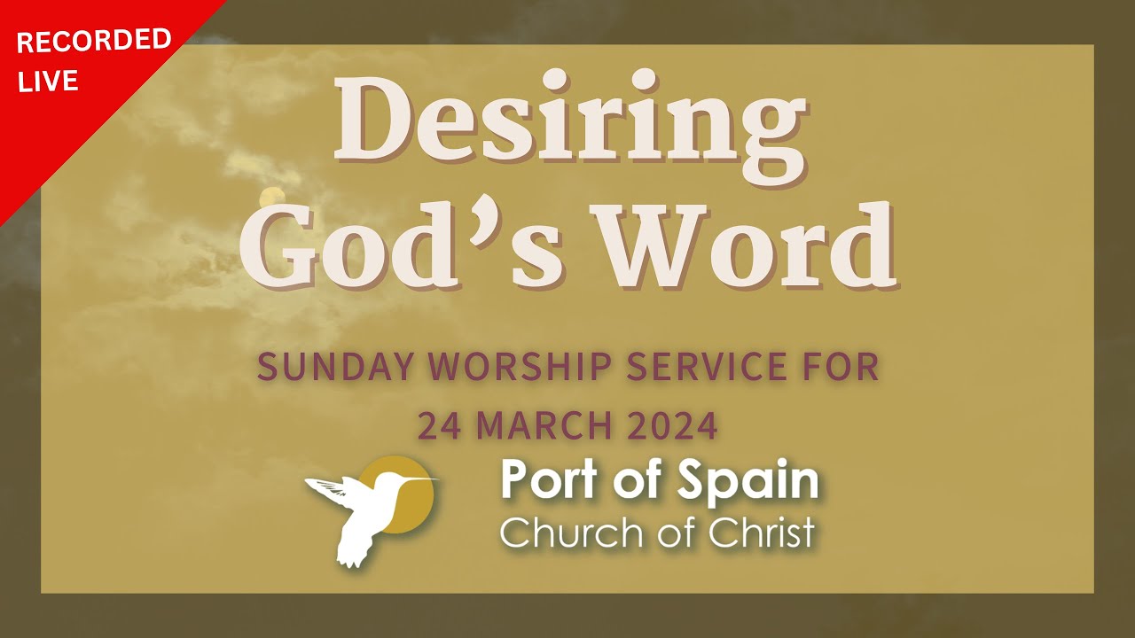 "Desiring God's Word"|| LIVE Sunday Worship Service for 24th March 2024 ...