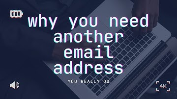 Why you need another email address