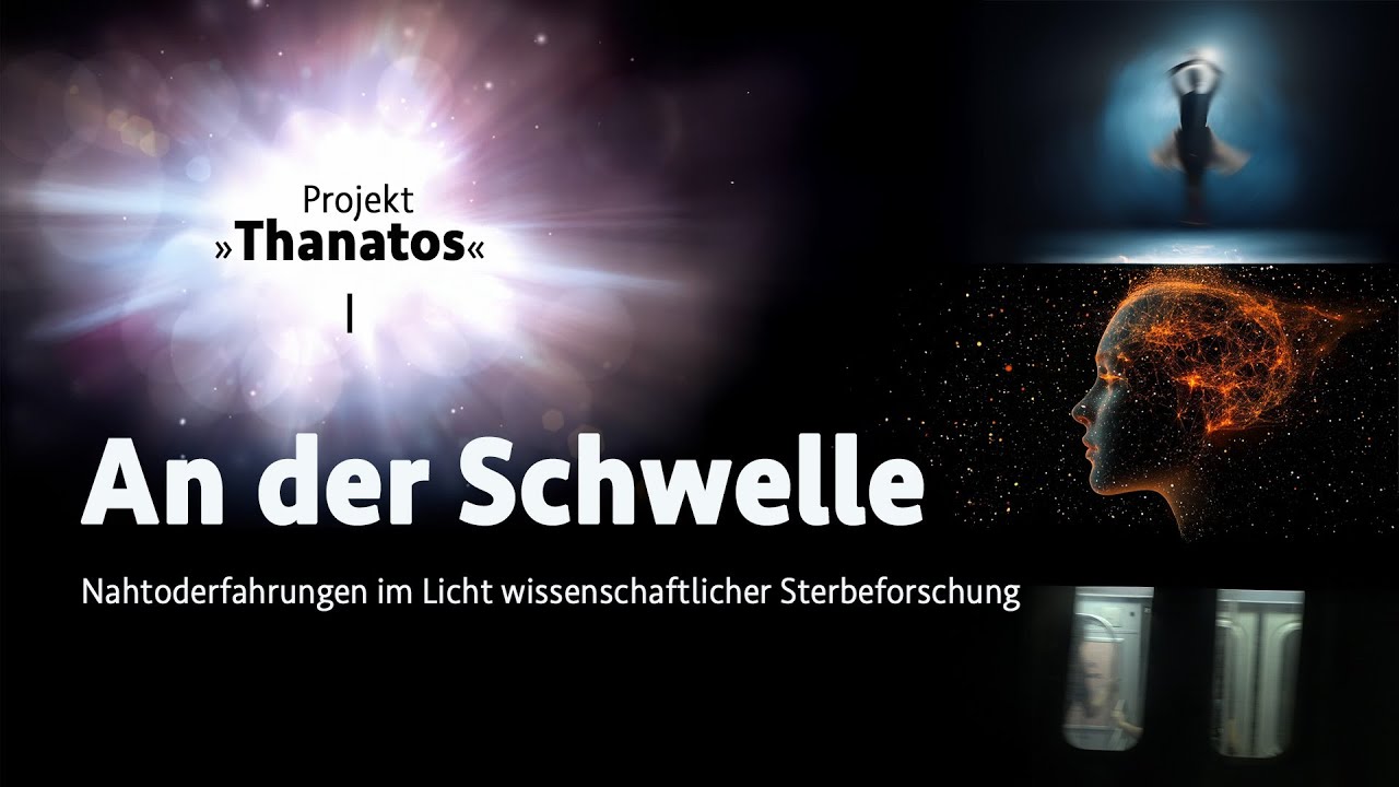 An der Schwelle – Nahtoderfahrungen im Licht wissenschaftlicher Sterbeforschung • Projekt Thanatos I