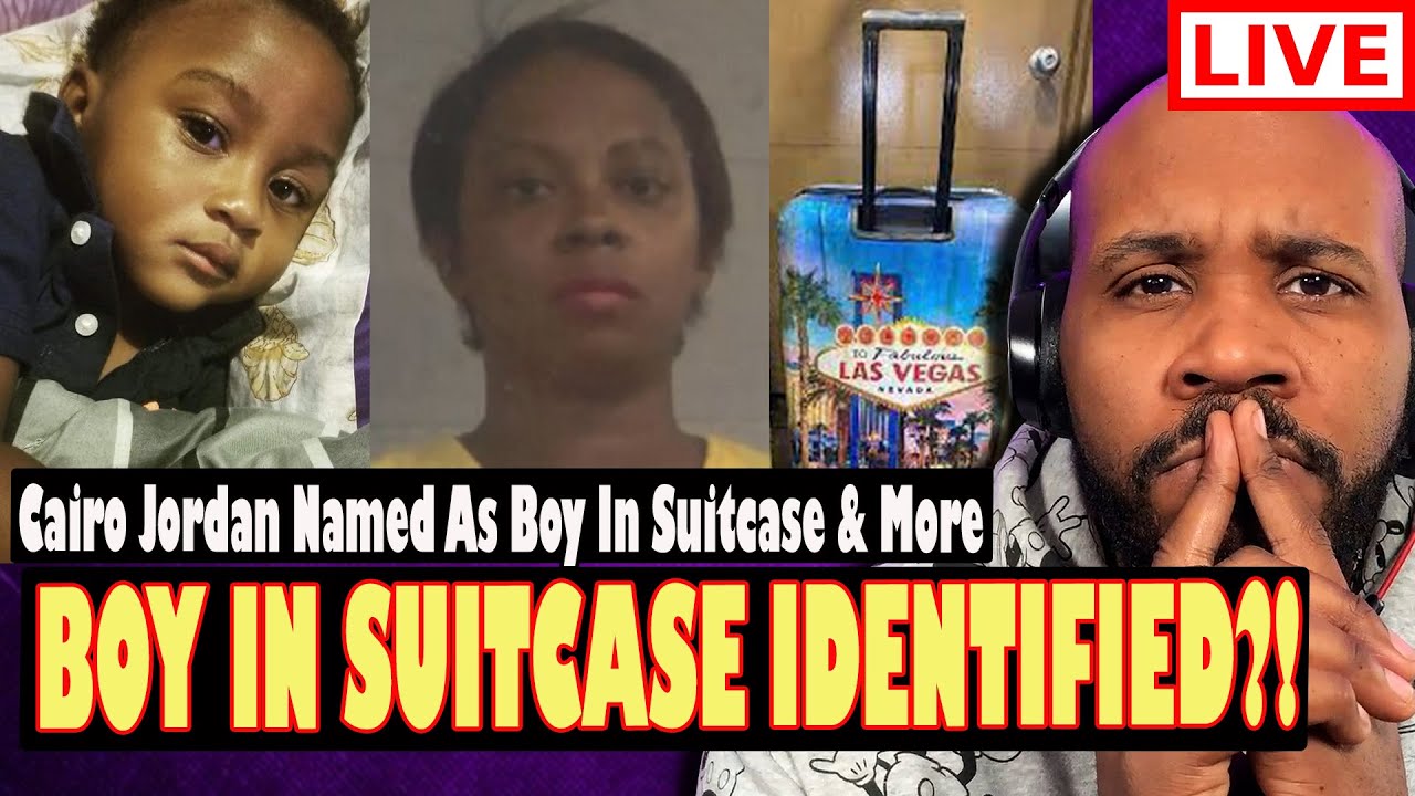 CAIRO JORDAN Boy Found In Suitcase Identified; Mom STILL ON THE RUN