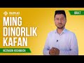 Ming dinorlik kafan | “Ibrat” ko‘rsatuvining 35-soni