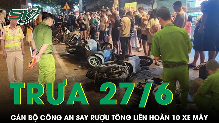 Trưa 27/6: Cán bộ công an ở Bắc Ninh say rượu húc văng người đi đường, đâm hàng loạt xe máy giữa phố