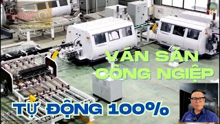 Toàn Cảnh Dây Chuyền Làm Ván Sàn Công Nghiệp Tự Động 100%