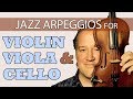 Arpeggios for Jazz Violin, Cello, & Viola- How To Practice Tutorial