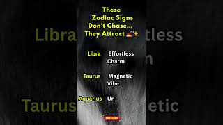 These 3 Zodiac Signs Don’t Chase..... They Attract 💅✨ #shorts