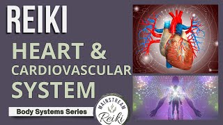 Reiki for Your Heart and Cardiovascular System 🫀 #2 in Series