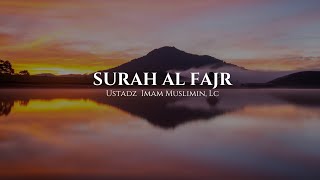 Surah Al- fajr | Ustadz Imam Muslimin, Lc