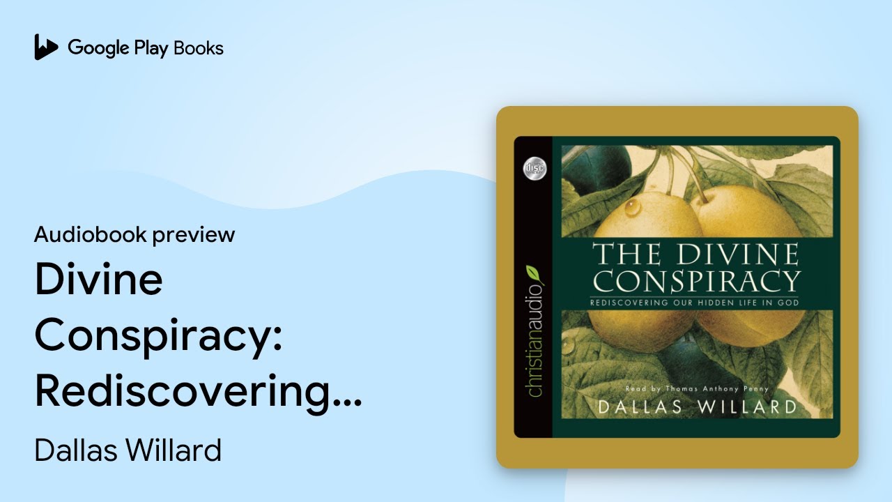 Divine Conspiracy Rediscovering Our Hidden… by Dallas Willard