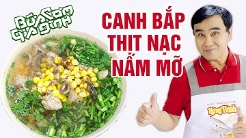 CANH BẮP THỊT NẠC NẤM MỠ - Công thức của MC Quyền Linh | Bữa Cơm Gia Đình