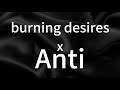 Mjdope  burning desires x anti