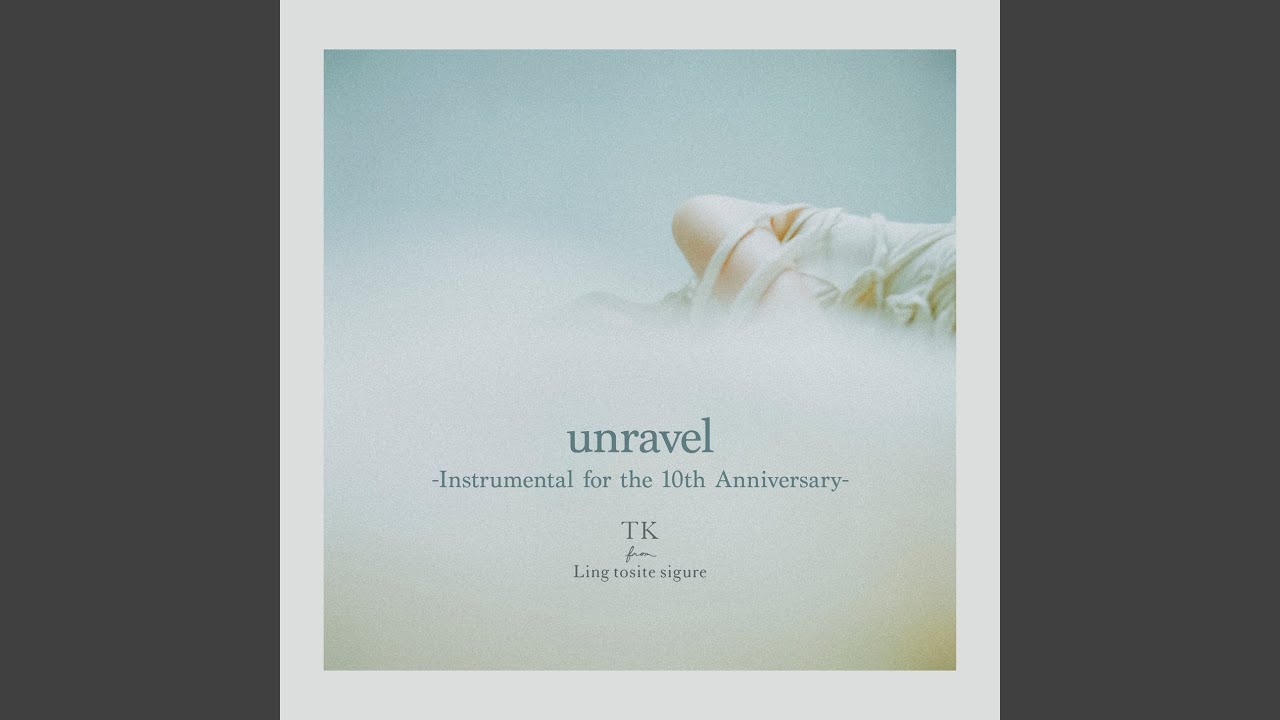 unravel -Instrumental for the 10th Anniversary- - YouTube
