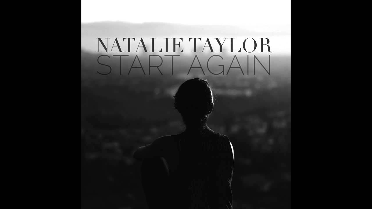 Start Again - Natalie Taylor (Feat. in MTV's Finding Carter)