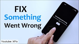 How to Fix Something Went Wrong Error on Android Phone