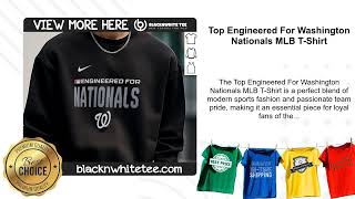 Top Engineered For Washington Nationals MLB T-Shirt