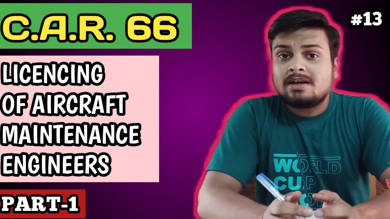 C.A.R. 66 LICENCING OF AIRCRAFT MAINTENANCE ENGINEERS | MODULE 10 | AVIATIONJAGAT