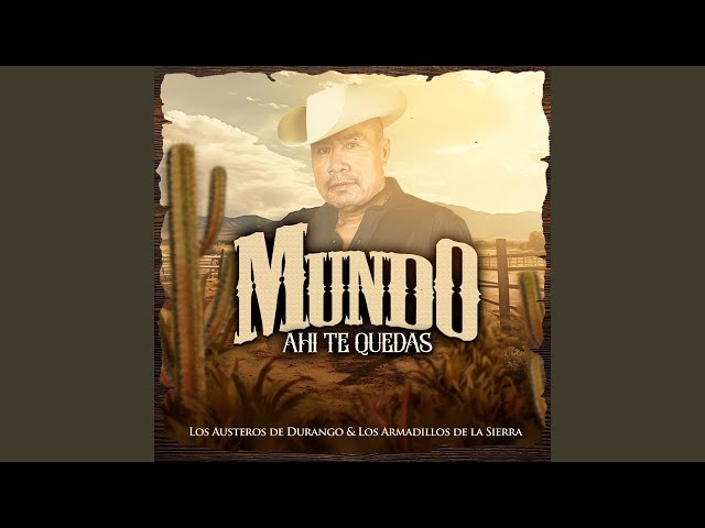 Los Austeros De Durango - Mundo Ahí Te Quedas