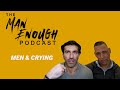 Why Is It Hard For Men To Cry |. Anthony Ramos | The Man Enough Podcast