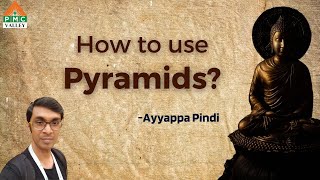 How to Use Pyramids? | Ayyappa Pindi | Pyramid Valley International