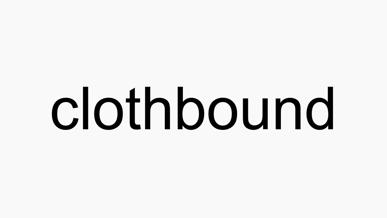 How to pronounce clothbound YouTube