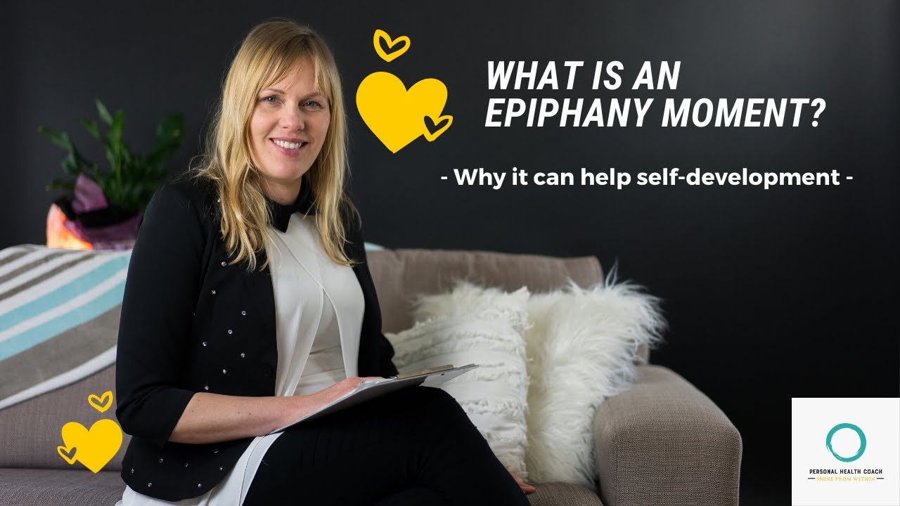 What Is An Epiphany Moment? Why it can help self-development. - YouTube