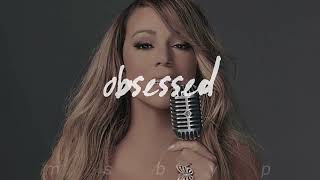 Obsessed -Mariah Carey Sped Uppitchedlyrics Why You So Obsessed With Me....