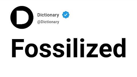Fossilized Meaning In English
