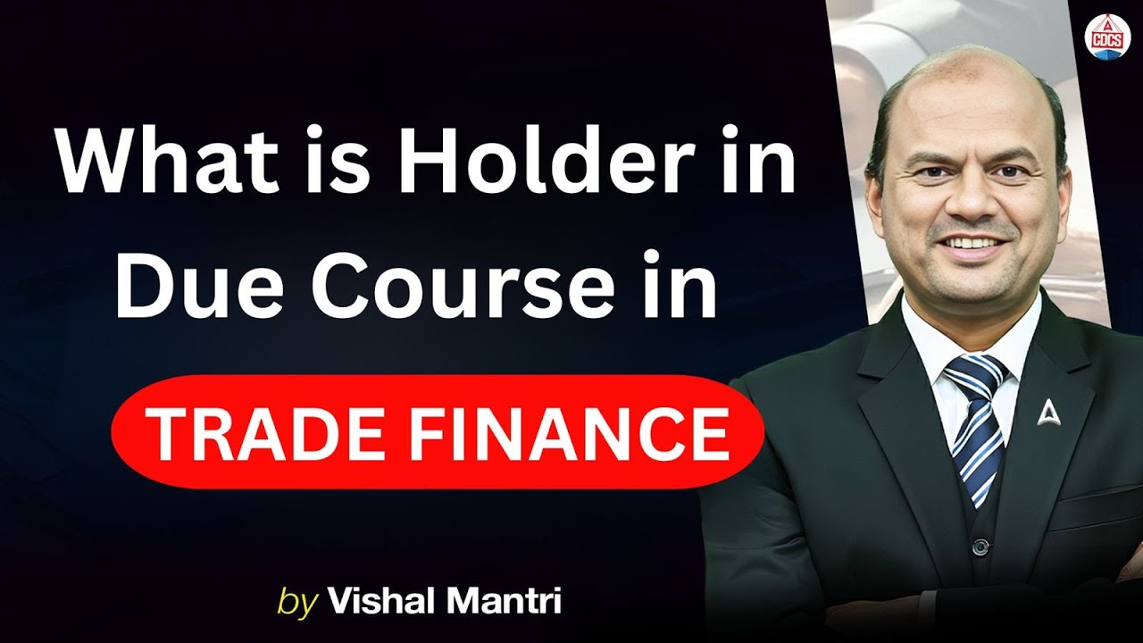 What is Holder in Due Course in Trade Finance