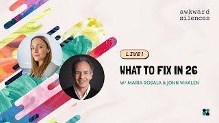 Awkward Silences #180 - What to Fix in '26 with Maria Rosala and John Whalen
