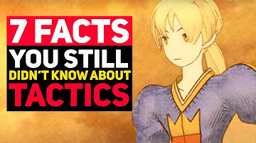 7 Final Fantasy Tactics Facts You Still Didn