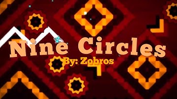 [Hard Demon] “Nine Circles” by Zobros 100% | Geometry Dash