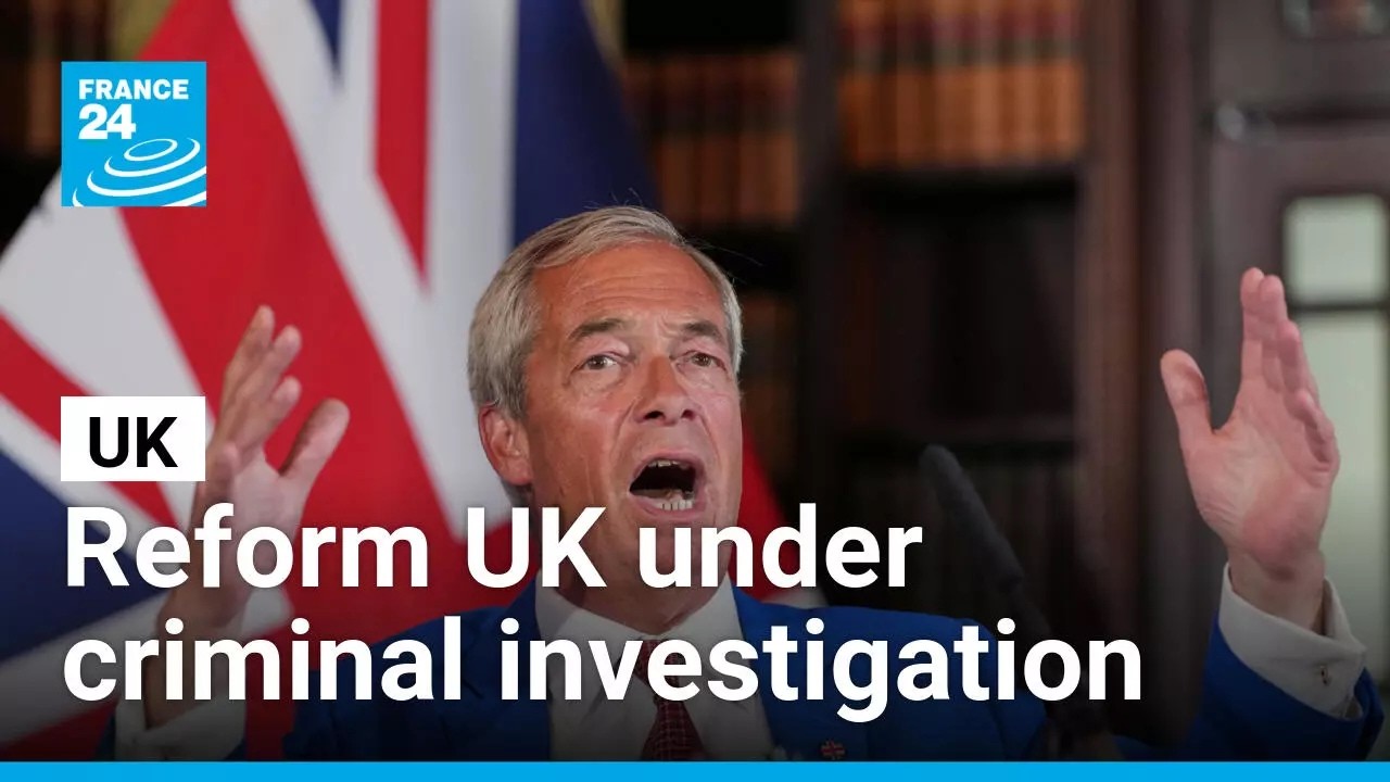UK: Police probe £72 million donation to Reform UK • FRANCE 24 English