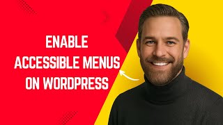 How to Enable Accessible Menus on WordPress – Simple WordPress Tutorial for Beginners