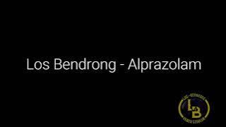 Los Bendrong - Alprazolam (LBS) For Better Life