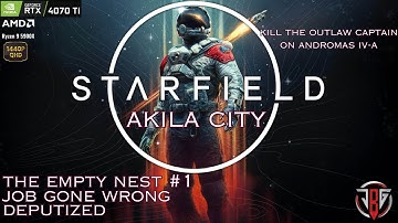 Starfield | Akila City Missions | The Empty Nest #1 | Detailed Gameplay | RTX 4070Ti | Jak B Gaming
