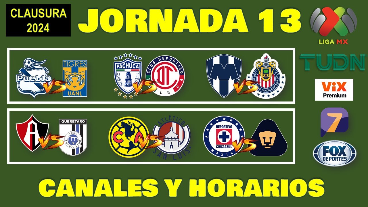 FECHAS, HORARIOS Y CANALES JORNADA 13 LIGA MX CLAUSURA 2024 YouTube